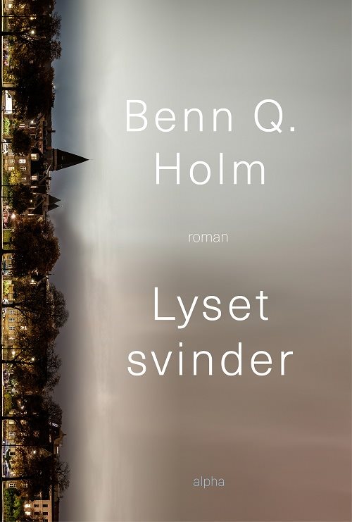 Lyset svinder af Benn Q Holm